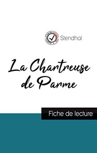 La Chartreuse De Parme De Stendhal (Fiche De Lecture Et Analyse Complète De L'Oeuvre) (French Edition) La Chartreuse De Parme De Stendhal (Fiche De Lecture Et Analyse Complète De L'Oeuvre) (French Edition)