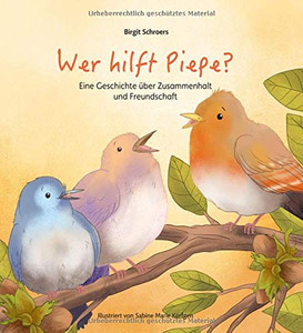 Wer Hilft Piepe?: Eine Geschichte Über Zusammenhalt Und Freundschaft (German Edition) - 9783347220218 Wer Hilft Piepe?: Eine Geschichte Über Zusammenhalt Und Freundschaft (German Edition) - 9783347220218