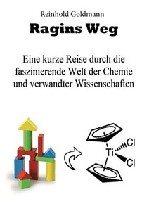 Ragins Weg: Eine Kurze Reise Durch Die Faszinierende Welt Der Chemie (German Edition) - 9783347086388 Ragins Weg: Eine Kurze Reise Durch Die Faszinierende Welt Der Chemie (German Edition) - 9783347086388