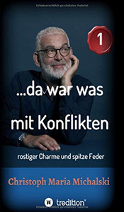 ...Da War Was Mit Konflikten - 1: Rostiger Charme Und Spitze Feder (German Edition) - 9783347221369 ...Da War Was Mit Konflikten - 1: Rostiger Charme Und Spitze Feder (German Edition) - 9783347221369