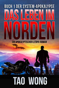 Das Leben Im Norden: Ein Apokalyptischer Litrpg-Roman (Die System-Apokalypse) (German Edition)