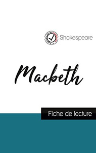 Macbeth De Shakespeare (Fiche De Lecture Et Analyse Complète De L'Oeuvre) (French Edition)