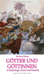 Götter Und Göttinnen: In Mythologie, Kunst Und Esoterik (German Edition) - 9783748210818 Götter Und Göttinnen: In Mythologie, Kunst Und Esoterik (German Edition) - 9783748210818