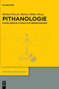 Pithanologie: Exemplarische Studien Zum Überzeugenden (Issn) (German Edition) (Issn, 23)