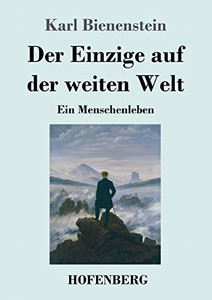 Der Einzige Auf Der Weiten Welt: Ein Menschenleben (German Edition) - 9783743738621