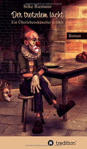 Der Trotzdem Lacht. Ein Überlebenskünstler Erzählt (German Edition) - 9783347183742