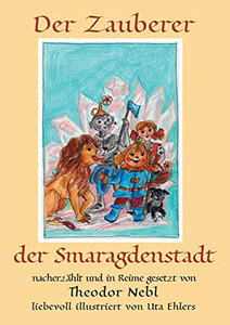 Der Zauberer Der Smaragdenstadt: Neu Erzählt Und In Reime Gesetzt (German Edition)
