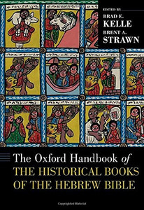 The Oxford Handbook Of The Historical Books Of The Hebrew Bible (Oxford Handbooks)