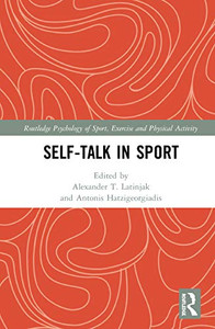 Self-Talk In Sport (Routledge Psychology Of Sport, Exercise And Physical Activity)