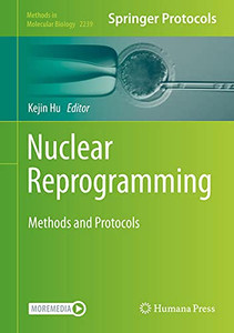 Nuclear Reprogramming: Methods And Protocols (Methods In Molecular Biology, 2239)