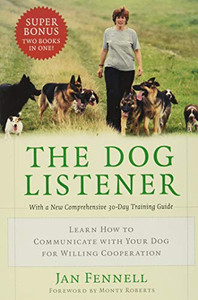 The Dog Listener: Learn How To Communicate With Your Dog For Willing Cooperation