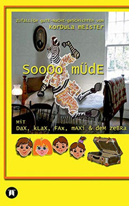 Soooo Müde: Zufällige Gute-Nacht-Geschichten (German Edition) - 9783347137868 Soooo Müde: Zufällige Gute-Nacht-Geschichten (German Edition) - 9783347137868