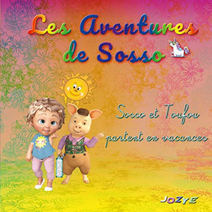 Les Aventures De Sosso: Sosso Et Toufou Partent En Vacances (French Edition)