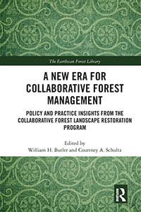 A New Era For Collaborative Forest Management (The Earthscan Forest Library) A New Era For Collaborative Forest Management (The Earthscan Forest Library)