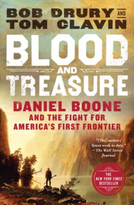 Blood And Treasure: Daniel Boone And The Fight For America'S First Frontier Blood And Treasure: Daniel Boone And The Fight For America'S First Frontier