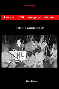 Corse Et Flnc : Une Page D'Histoire -Tome 1: Génération 70 (French Edition)
