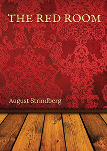 The Red Room: A Swedish Novel By August Strindberg First Published In 1879