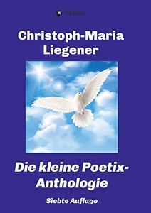 Die Kleine Poetix-Anthologie: 7. Auflage (German Edition) - 9783347034440 Die Kleine Poetix-Anthologie: 7. Auflage (German Edition) - 9783347034440