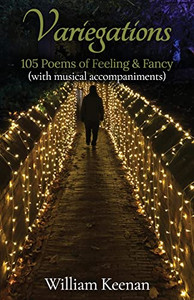 Variegations: 105 Poems Of Feeling & Fancy (With Musical Accompaniments)