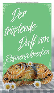 Der Tröstende Duft Von Rosinenschnecken (German Edition) - 9783347036420 Der Tröstende Duft Von Rosinenschnecken (German Edition) - 9783347036420
