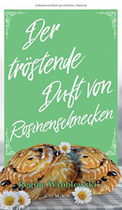Der Tröstende Duft Von Rosinenschnecken (German Edition) - 9783347036437 Der Tröstende Duft Von Rosinenschnecken (German Edition) - 9783347036437