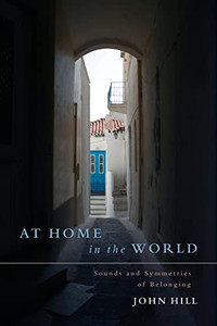 At Home In The World: Sounds And Symmetries Of Belonging - 9781685030216