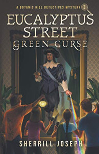 Eucalyptus Street: Green Curse (The Botanic Hill Detectives Mysteries) Eucalyptus Street: Green Curse (The Botanic Hill Detectives Mysteries)