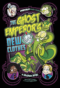 The Ghost Emperor'S New Clothes: A Graphic Novel (Far Out Fairy Tales) The Ghost Emperor'S New Clothes: A Graphic Novel (Far Out Fairy Tales)