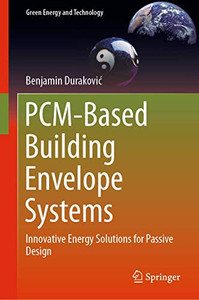 PCM-Based Building Envelope Systems: Innovative Energy Solutions for Passive Design (Green Energy and Technology)