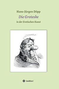 Das Groteske In Der Erotischen Kunst (German Edition) - 9783347052383 Das Groteske In Der Erotischen Kunst (German Edition) - 9783347052383