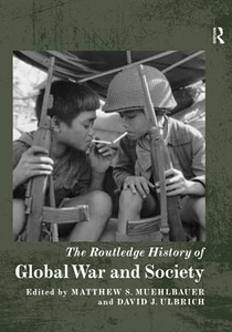The Routledge History Of Global War And Society (Routledge Histories)