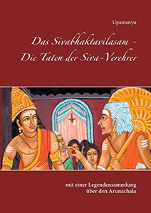 Das Sivabhaktavilasam - Die Taten Der Siva-Verehrer (German Edition)