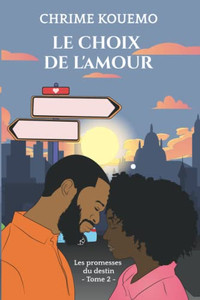 Le Choix De L'Amour: Les Promesses Du Destin Tome 2 (French Edition)