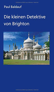 Die Kleinen Detektive Von Brighton (German Edition) - 9783347140790 Die Kleinen Detektive Von Brighton (German Edition) - 9783347140790