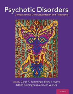 Psychotic Disorders: Comprehensive Conceptualization And Treatments Psychotic Disorders: Comprehensive Conceptualization And Treatments