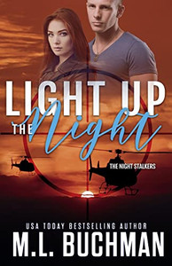 Light Up The Night: A Military Romantic Suspense (Night Stalkers) Light Up The Night: A Military Romantic Suspense (Night Stalkers)