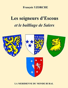 Les Seigneurs D'Escous Et Le Bailliage De Salers (French Edition)