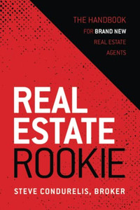 Real Estate Rookie: The Handbook For Brand New Real Estate Agents
