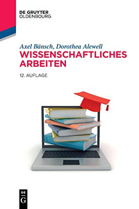 Wissenschaftliches Arbeiten (De Gruyter Studium) (German Edition) Wissenschaftliches Arbeiten (De Gruyter Studium) (German Edition)