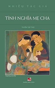 Tình Nghia M? Cha (Hard Cover - New Version) (Vietnamese Edition) Tình Nghia M? Cha (Hard Cover - New Version) (Vietnamese Edition)