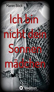 Ich Bin Nicht Dein Sonnenmädchen (German Edition) - 9783347110885