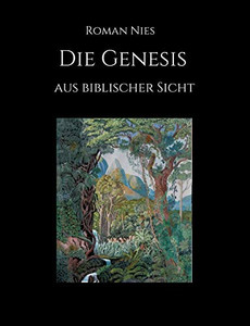 Die Genesis Aus Biblischer Sicht (German Edition) - 9783347070646 Die Genesis Aus Biblischer Sicht (German Edition) - 9783347070646