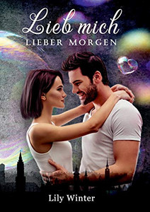 Lieb Mich Lieber Morgen: Sommertrilogie Band 2 (German Edition)