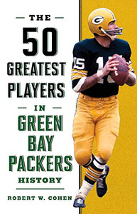 The 50 Greatest Players in Green Bay Packers History The 50 Greatest Players in Green Bay Packers History