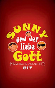 Sunny Und Der Liebe Gott: Himmlische Abenteuer (German Edition)