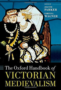 The Oxford Handbook Of Victorian Medievalism (Oxford Handbooks) The Oxford Handbook Of Victorian Medievalism (Oxford Handbooks)