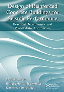 Design Of Reinforced Concrete Buildings For Seismic Performance Design Of Reinforced Concrete Buildings For Seismic Performance