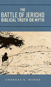 The Battle Of Jericho: Biblical Truth Or Myth - 9781525563102