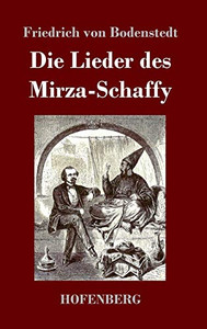 Die Lieder Des Mirza-Schaffy (German Edition) - 9783743735088 Die Lieder Des Mirza-Schaffy (German Edition) - 9783743735088