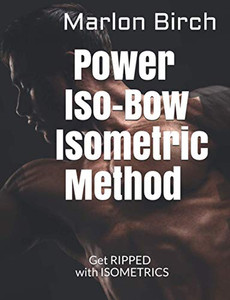 Power Iso-Bow Isometric Method (Isometric Power-Pulse Series) Power Iso-Bow Isometric Method (Isometric Power-Pulse Series)